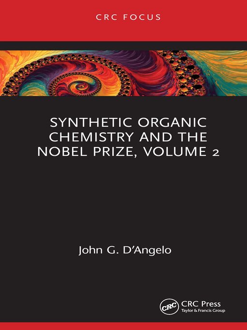 Title details for Synthetic Organic Chemistry and the Nobel Prize, Volume 2 by John G. D'Angelo - Available